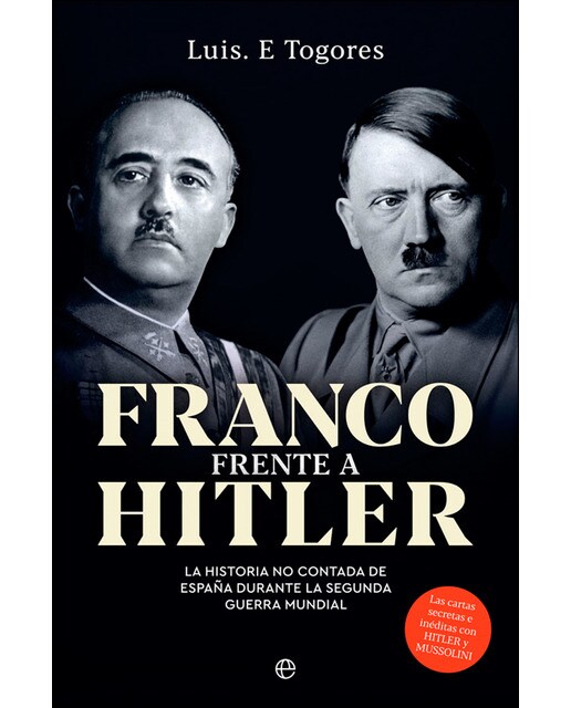Imagen 1 de Franco frente a hitler: La historia no contada de españa durante la segunda guerra mundial (Tapa dura)