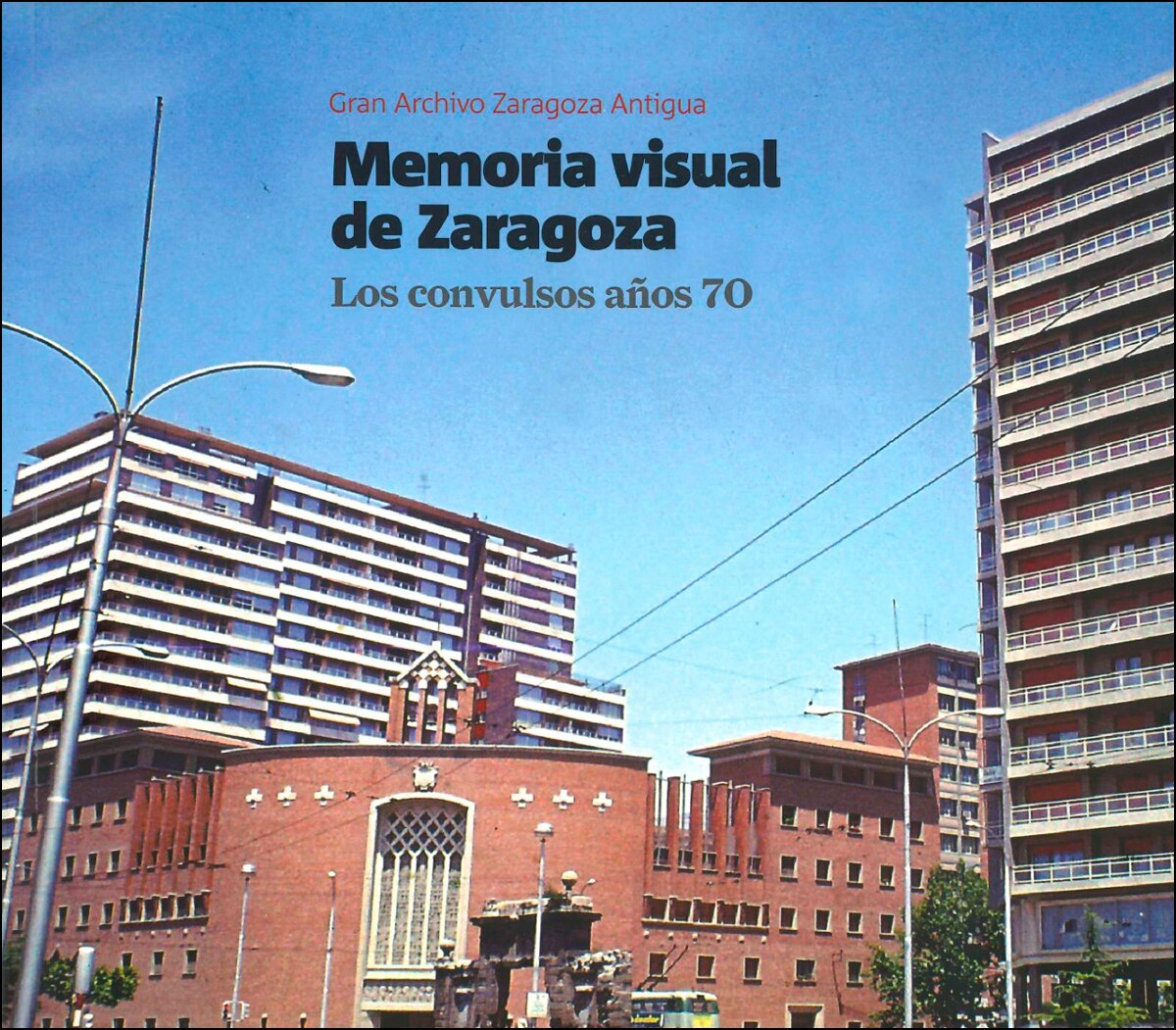 Imagem 0 de Memoria visual de zaragoza. : Los convulsos años 70(Tapa blanda)