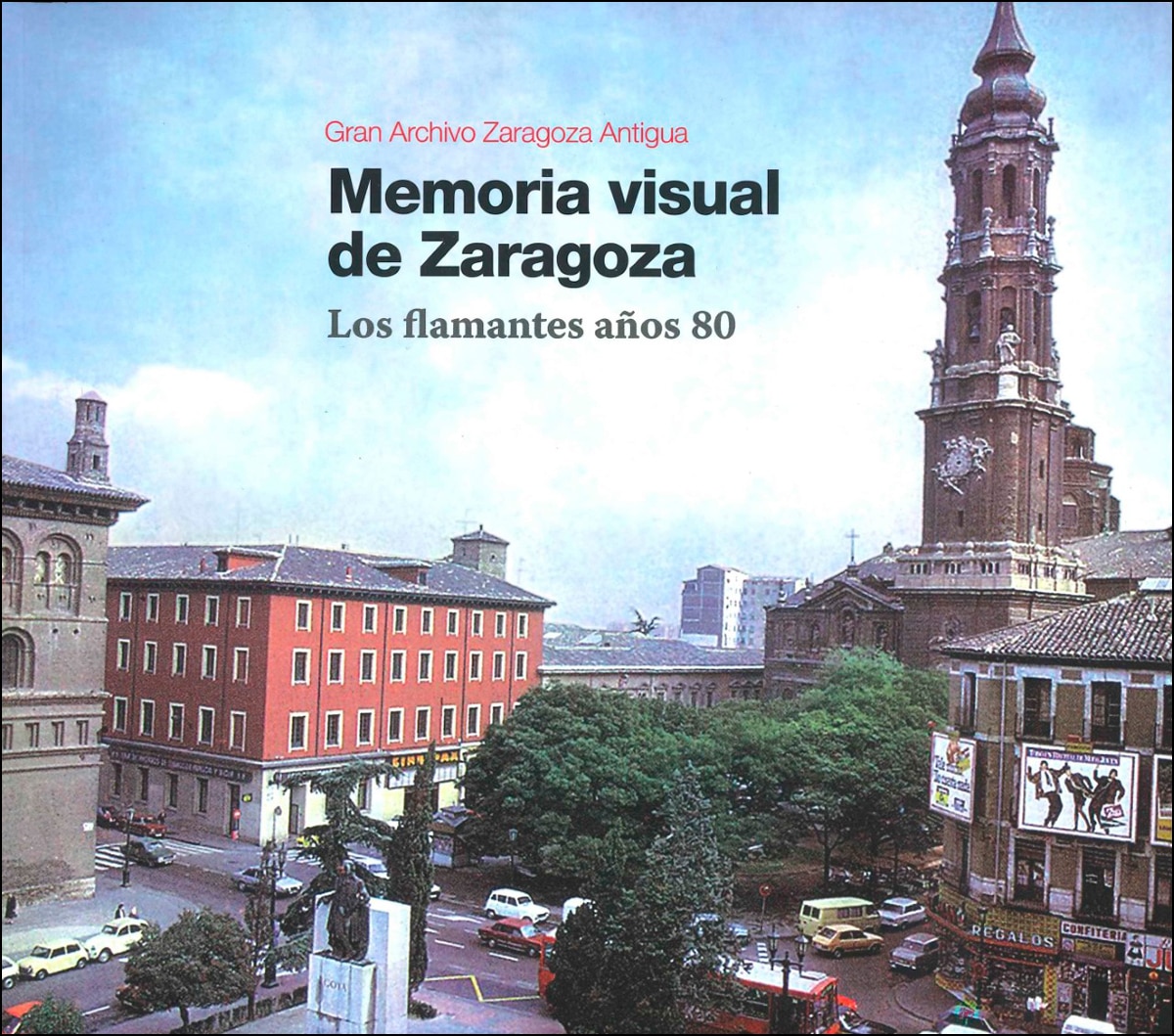 Imagem 0 de Memoria visual de zaragoza. Los flamantes años 80(Tapa blanda)