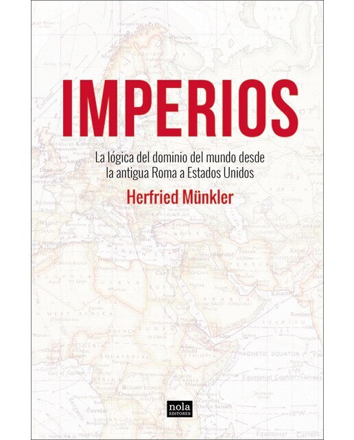 Imagen 0 de Imperios: la lógica del dominio del mundo desde la antigua roma a estados unidos