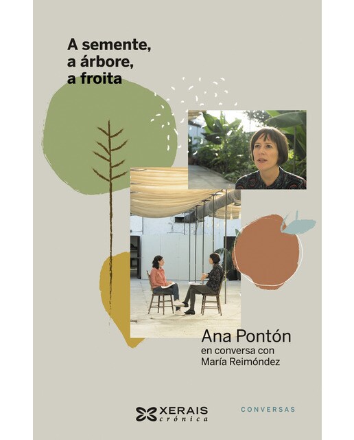 Imagem 0 de A semente, a árbore, a froita: Ana Pontón en conversa con María Reimóndez (Capa mole com abas)