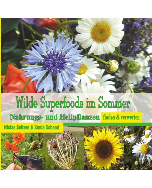 Wilde superfoods im sommer: Nahrungs- und heilpflanzen finden & verwerten(Tapa blanda) 1