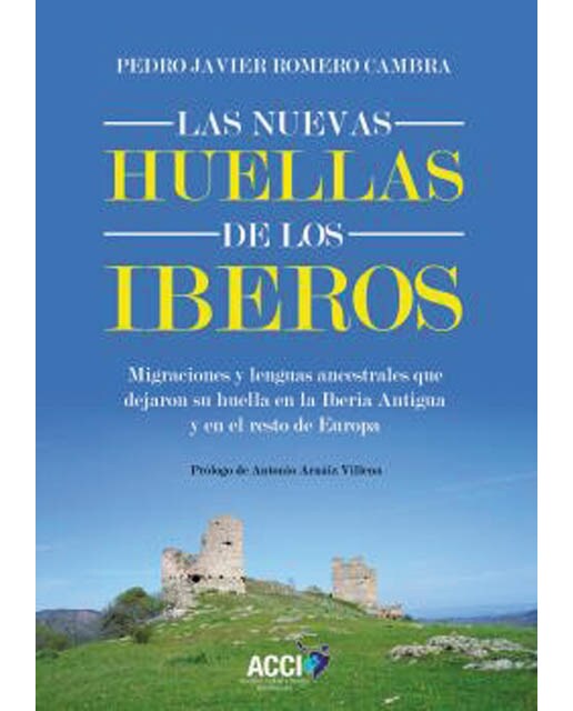 Las nuevas huellas de los iberos: Migraciones y lenguas ancestrales que dejaron su huella en la iberia antigua y en el resto de eu