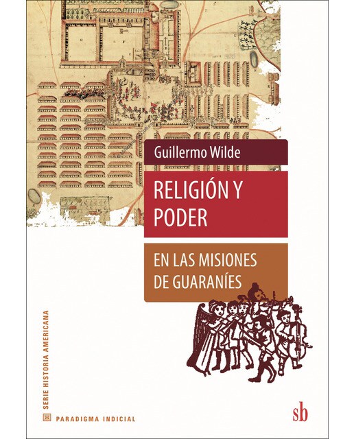 Imagen 0 de Religión y poder en las misiones de Guaraníes (Tapa blanda)