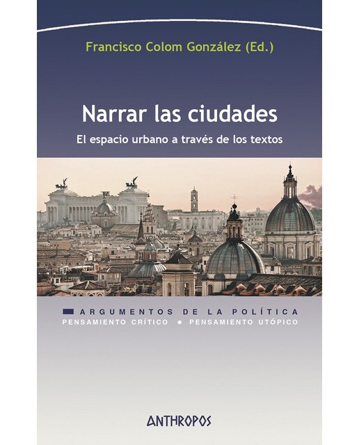 Imagen 0 de Narrar las ciudades: El espacio urbano a través de los textos (Tapa blanda)