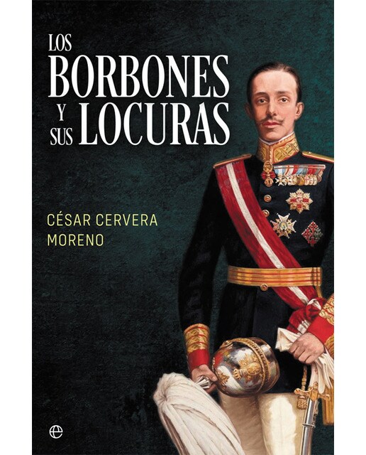 Imagen 1 de Los borbones y sus locuras (Tapa blanda)