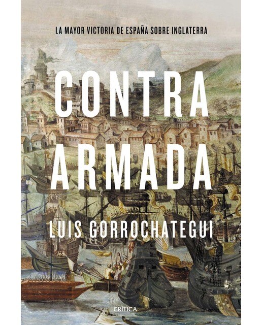 Imagen 0 de Contra Armada: La mayor victoria de España sobre Inglaterra (Tapa dura)