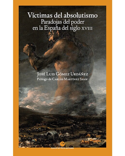 Víctimas del absolutismo: Paradojas del poder en la españa del siglo xviii(Tapa blanda) 1