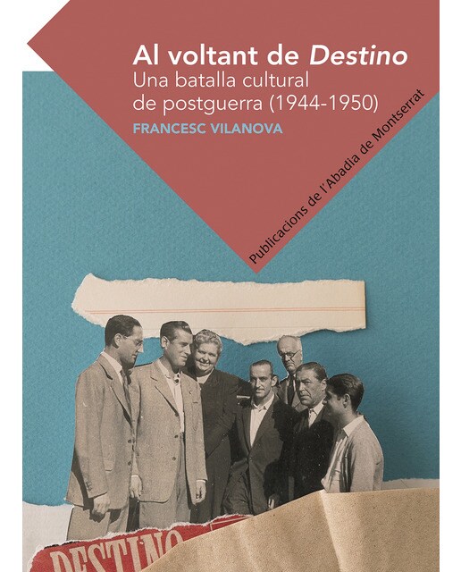 Imagen 0 de Al voltant de Destino: Una batalla cultural de postguerra (1944-1950)  (Tapa blanda)