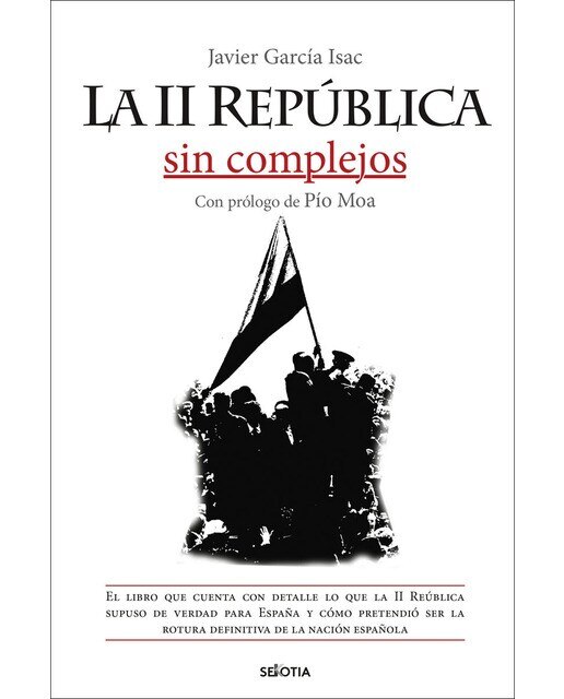 Imagen 0 de La ii república sin complejos (Tapa blanda)