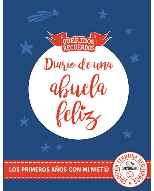 Diario de una abuela feliz: Los primeros a&amp;#x02000;os con mi niet@