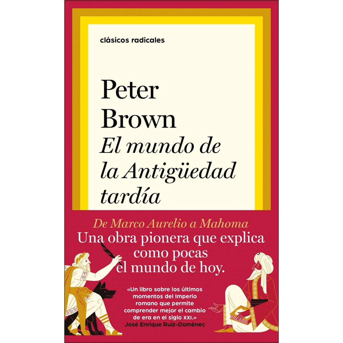 Imagen 0 de El mundo de la Antigüedad tardía: De Marco Aurelio a Mahoma (Tapa blanda)