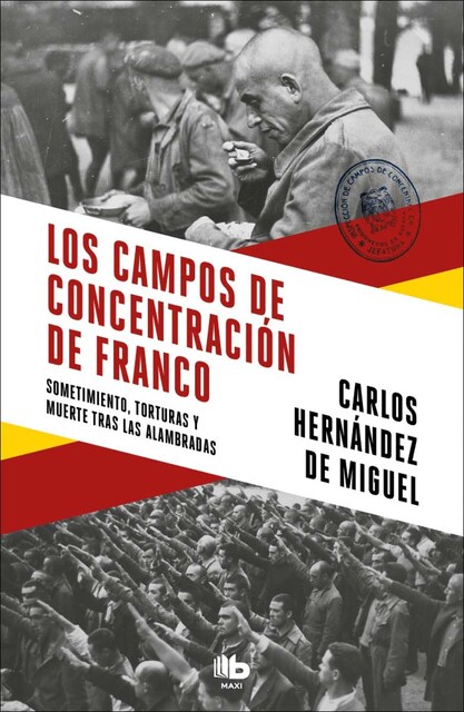 Imagen 0 de Los campos de concentración de Franco: Sometimiento, torturas y muerte tras las alambradas
