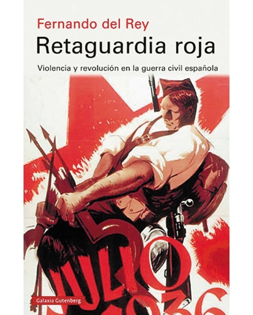 Imagen 0 de Retaguardia roja- rústica: Violencia y revolución en la guerra civil española (Tapa blanda)