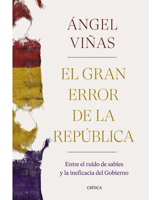 Imagen 0 de El gran error de la República: Entre el ruido de sables y la ineficacia del Gobierno  (Tapa dura)