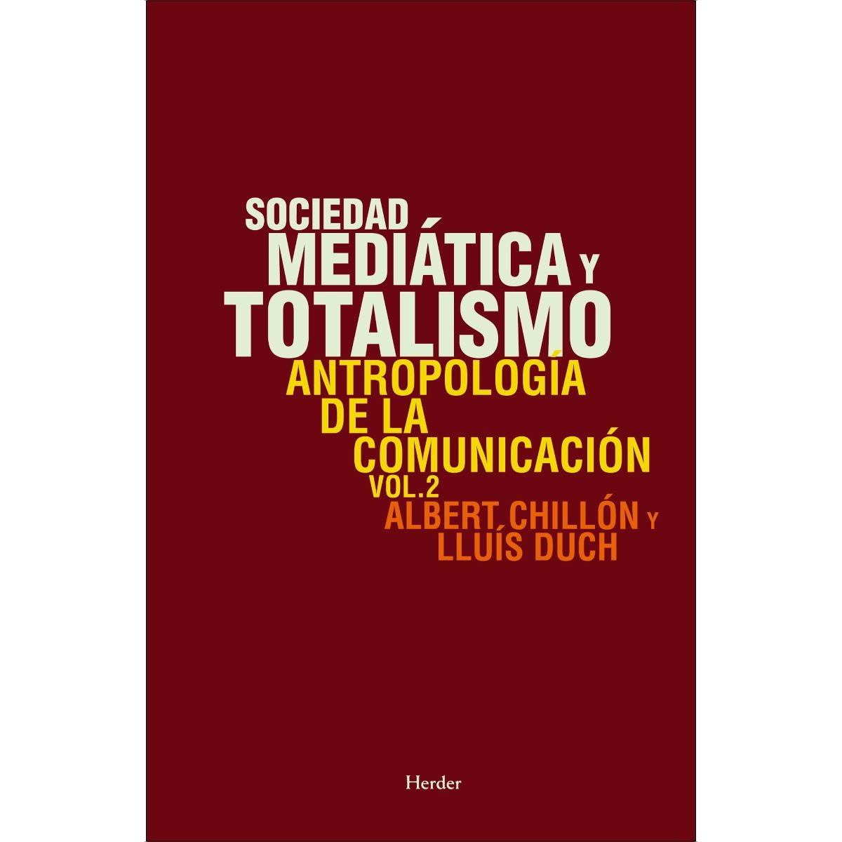 Imagen 0 de Sociedad mediática y totalismo: Antropología de la comunicación vol.2  (Tapa blanda con solapas)
