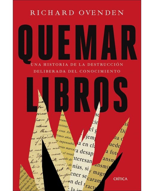 Quemar libros: Una historia de la destrucción deliberada del conocimiento(Tapa dura) 1