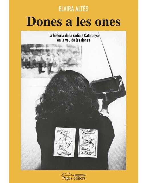 Imagen 0 de Dones a les ones: La història de la ràdio a Catalunya en la veu de les dones (Tapa blanda con solapas)