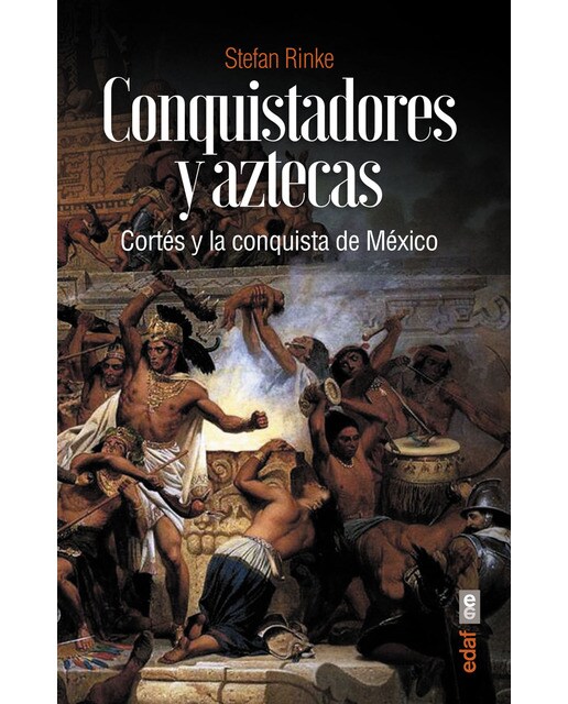Imagen 1 de Conquistadores y aztecas: Cortés y la conquista de México  (Tapa blanda)