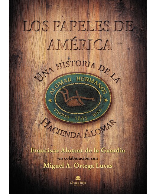 Imagen 0 de Los papeles de América: Una historia de la hacienda alomar (Tapa blanda)