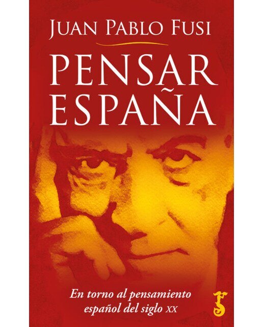 Imagen 0 de Pensar España: En torno al pensamiento español del Siglo XX  (Tapa blanda con solapas)