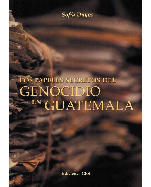 Imagen 0 de Los papeles secretos del genocidio en guatemala
