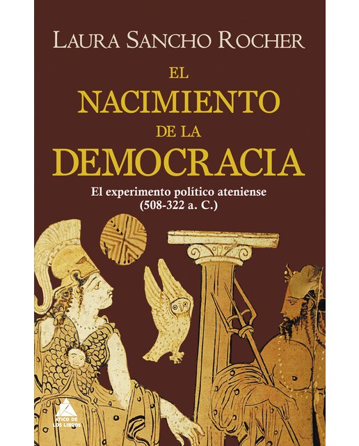 Imagen 0 de El nacimiento de la democracia: El experimento político ateniense (508-322 a. C. ) (Tapa dura)