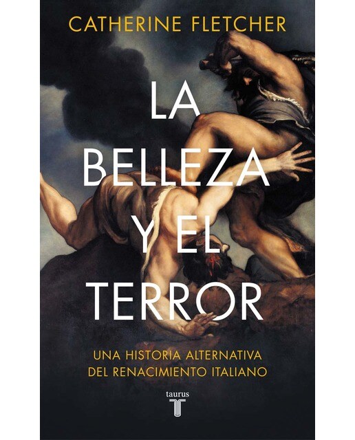 Imagen 0 de La belleza y el terror: Una historia alternativa del Renacimiento italiano  (Tapa dura)
