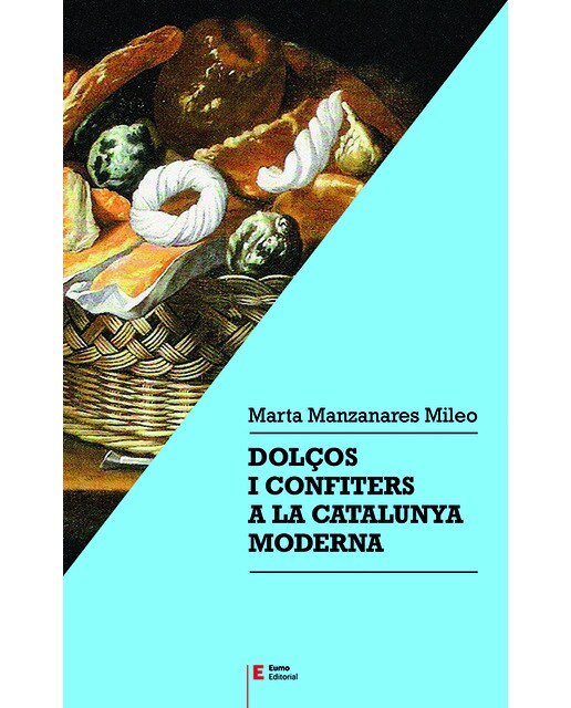 Imagen 0 de Dolços i confiters a la catalunya moderna (Tapa blanda)