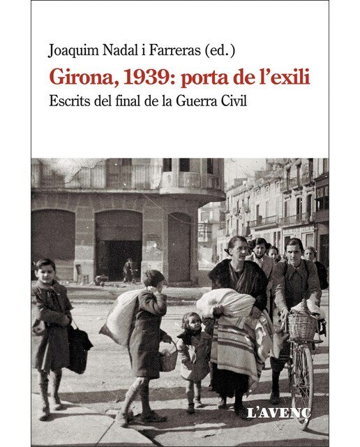 Imagen 0 de Girona, 1939: porta de l'exili: Escrits del final de la guerra civil