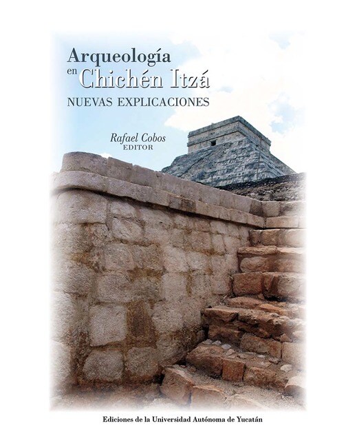 Arqueología en chichén itzá: nuevas explicaciones 1
