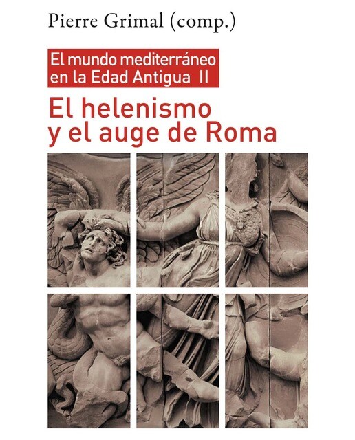 Imagen 1 de El helenismo y el auge de Roma: El mundo mediterráneo en la Edad Antigua, II  (Tapa blanda con solapas)
