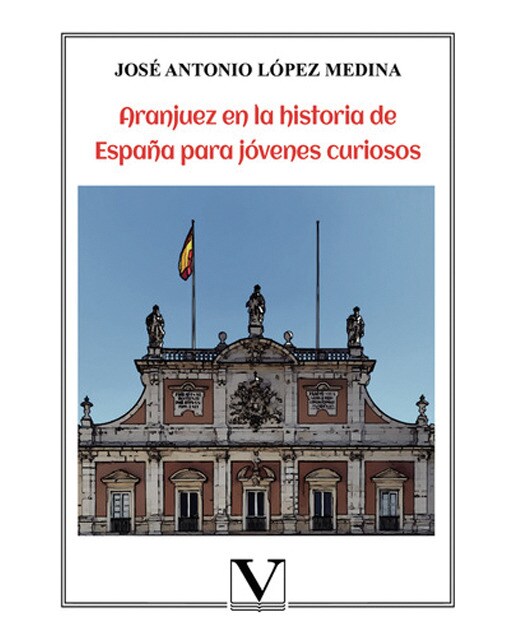 Imagen 0 de Aranjuez en la historia de españa para jóvenes curiosos (Tapa blanda)
