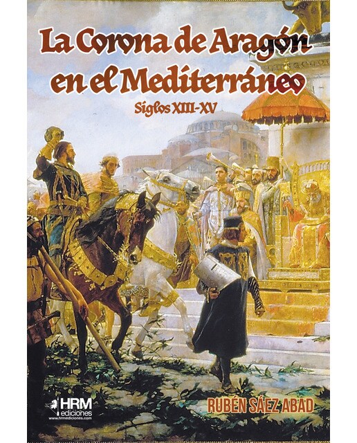 Imagen 1 de La corona de aragón en el mediterráneo (Siglos XIII-XV) (Tapa blanda)