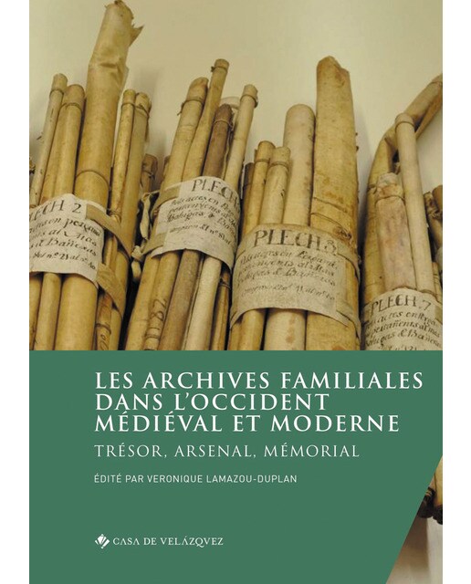 Les archives familiales dans l'Occident médiéval et moderne: Trésor, arsenal, mémorial (Capa mole) 1