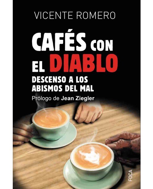 Imagen 0 de Cafés con el diablo: Descenso a los abismos del mal (Tapa blanda con solapas)