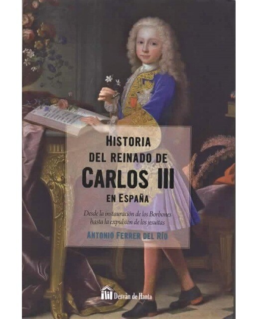 Historia del reinado de carlos iii en españa. Tomo