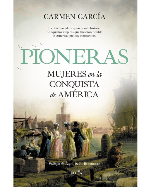 Imagen 0 de Pioneras. Mujeres en la conquista de américa (Tapa blanda)