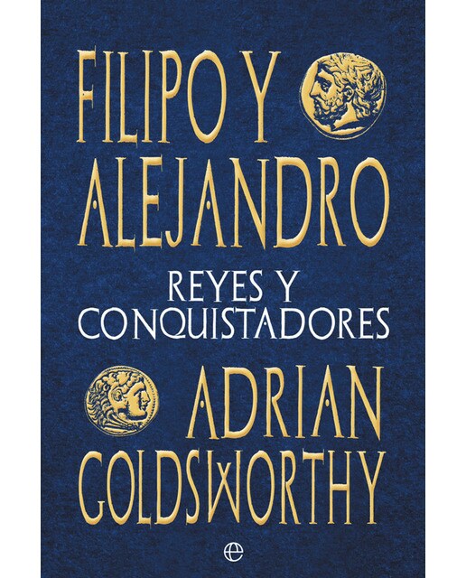 Imagen 1 de Filipo y alejandro: Reyes y conquistadores (Tapa dura)