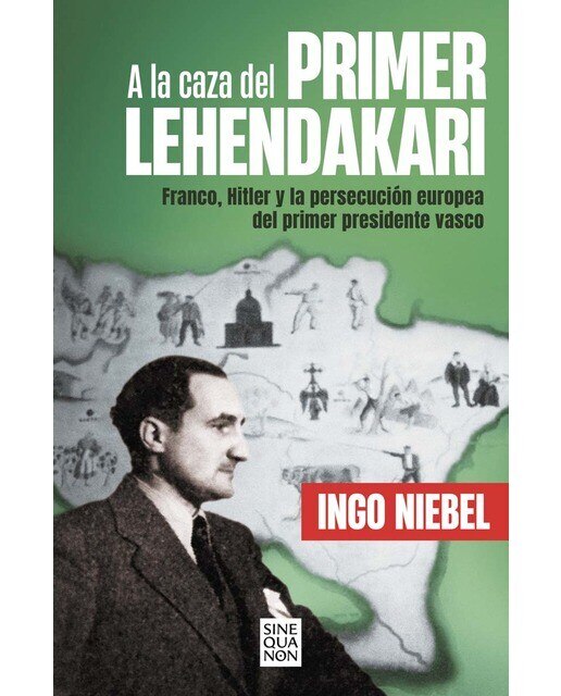 Imagen 0 de A la caza del primer Lehendakari: Franco, Hitler y la persecución del primer presidente vasco  (Tapa blanda)