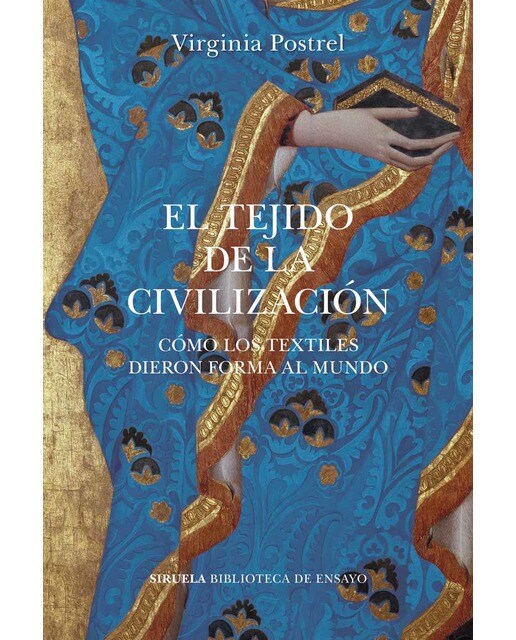 Imagen 0 de El tejido de la civilización: Cómo los textiles dieron forma al mundo (Tapa blanda con solapas)
