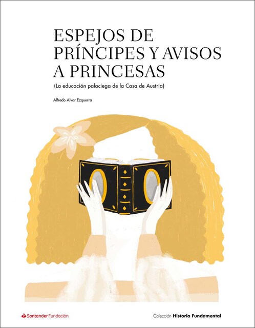 Imagen 0 de Espejos de príncipes y avisos a princesas: La educación palaciega de la Casa de Austria  (Tapa blanda)