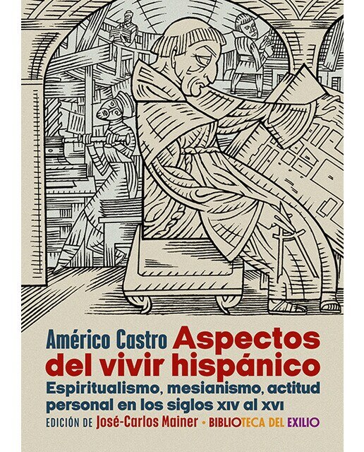 Imagen 0 de Aspectos del vivir hispánico: Espiritualismo, mesianismo, actitud personal en los siglos xiv al xvi (Tapa blanda)