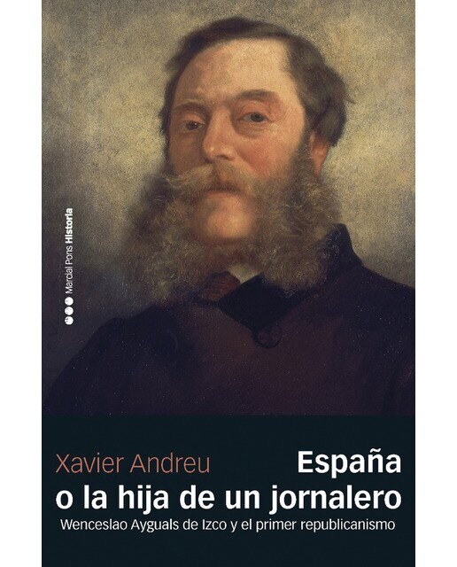 Imagen 0 de España o la hija de un jornalero: Wenceslao Ayguals de Izco y el primer republicanismo (Tapa blanda con solapas)
