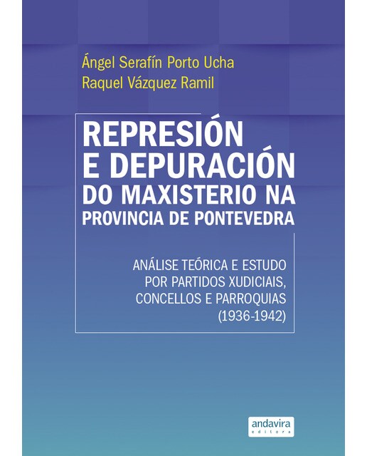 Represión e depuración do maxisterio na provincia de pontevedra: Análise teórica e estudo por partidos xudiciais, concellos e parr