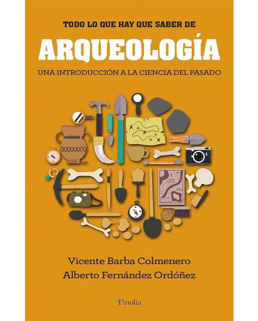 Imagen 0 de Todo lo que hay que saber de Arqueología: Una introducción a la ciencia del pasado  (Tapa blanda)