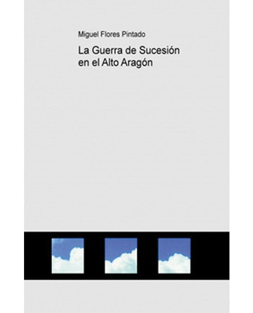La guerra de sucesión en el alto aragón