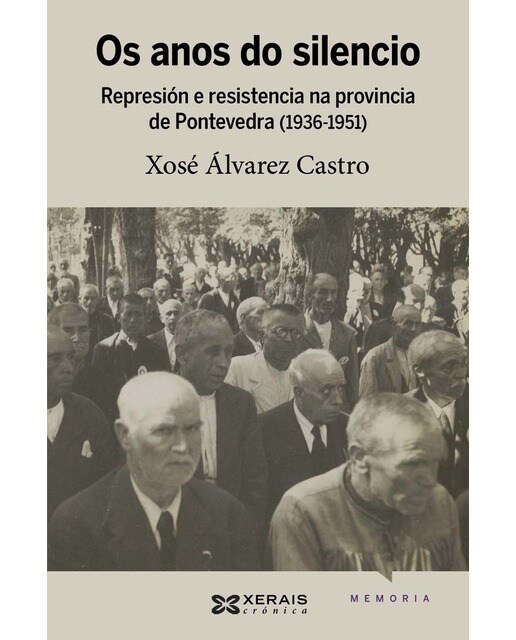 Os anos do silencio: Represión e resistencia na provincia de Pontevedra (1936-1951) (Capa mole com abas) 1