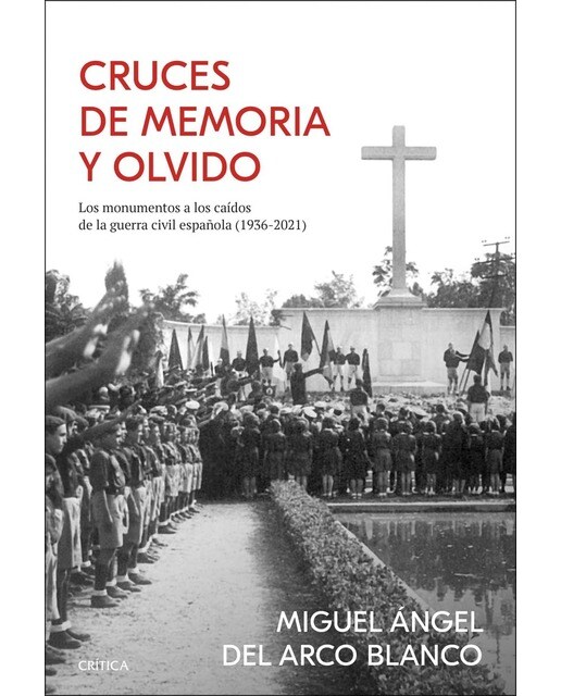 Imagen 1 de Cruces de memoria y olvido: Los monumentos a los caídos de la guerra civil española (1936-2021) (Tapa dura)