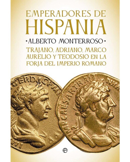 Imagen 0 de Emperadores de Hispania: Trajano, Adriano, Marco Aurelio y Teodosio en la forja del Imperio romano  (Tapa blanda con solapas)